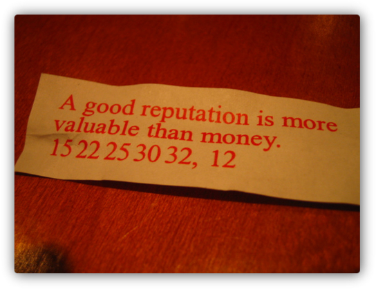 A good reputation is more valuable than money (especially when it comes to your SEO and Internet marketing)